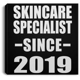 Skincare Specialist Since 2019 - Canvas Square
