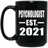 Psychologist Established EST. 2021 - 15oz Coffee Mug Black