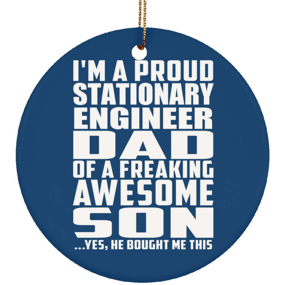 Proud Stationary Engineer Dad Of Awesome Son - Circle Ornament