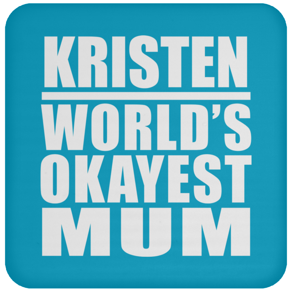Kristen World's Okayest Mum - Drink Coaster