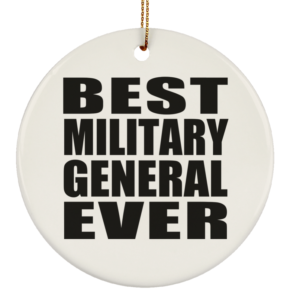 Best Military General Ever - Circle Ornament