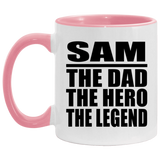 Sam The Dad The Hero The Legend - 11oz Accent Mug Pink