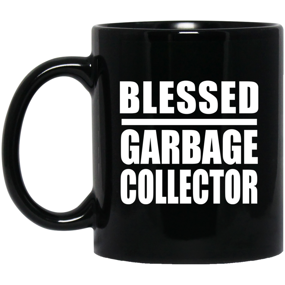 Blessed Garbage Collector - 11oz Coffee Mug Black