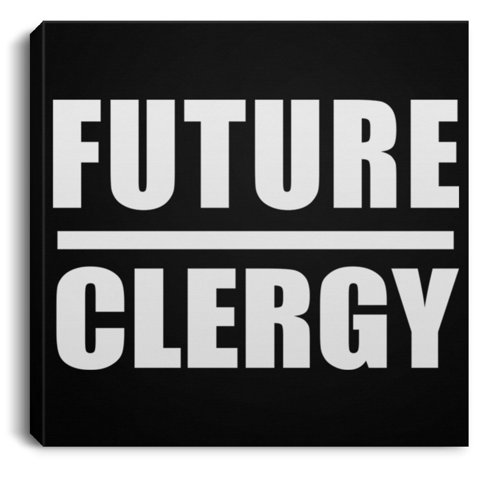 Future Clergy - Canvas Square