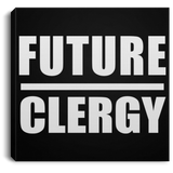 Future Clergy - Canvas Square