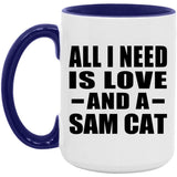 All I Need Is Love And A Sam Cat - 15oz Accent Mug Purple
