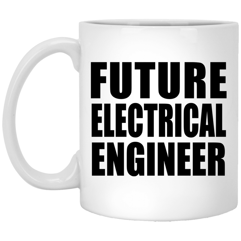 Future Electrical Engineer - 11oz Coffee Mug