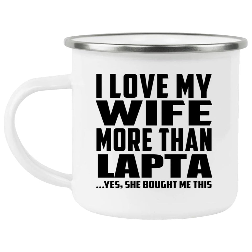 I Love My Wife More Than Lapta - 12oz Camping Mug