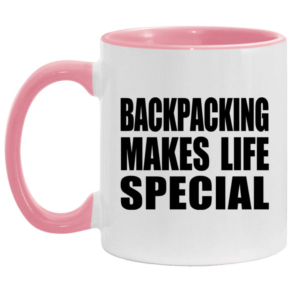 Backpacking Makes Life Special - 11oz Accent Mug Pink