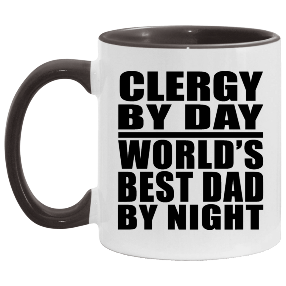 Clergy By Day World's Best Dad By Night - 11oz Accent Mug Black