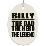 Billy The Dad The Hero The Legend - Oval Ornament