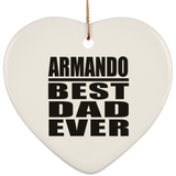 Armando Best Dad Ever - Heart Ornament