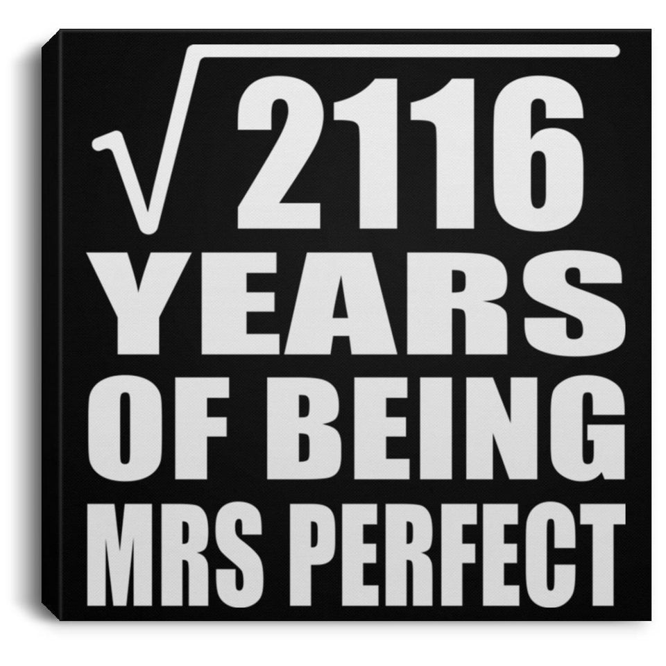 46th Anniversary Square Root of 2116 Years of Mrs Perfect - Canvas Square
