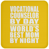 Vocational Counselor By Day World's Best Mom By Night - Drink Coaster