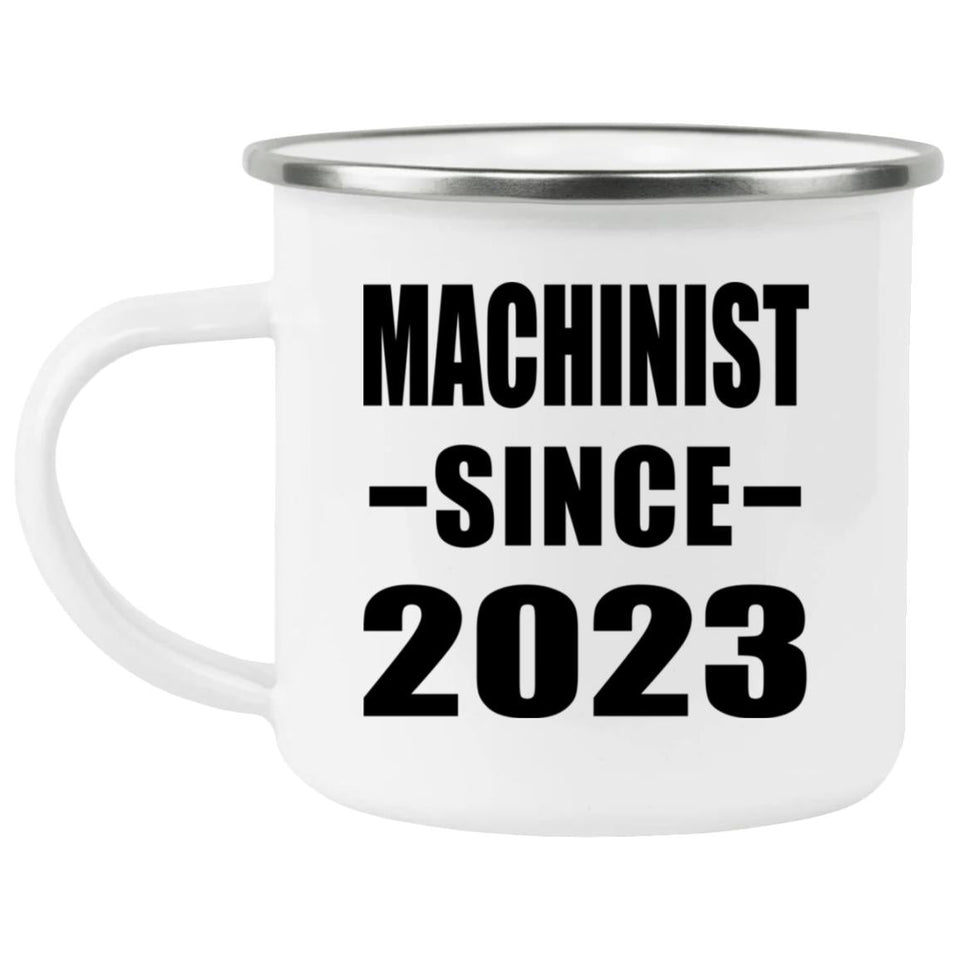 Machinist Since 2023 - 12oz Camping Mug