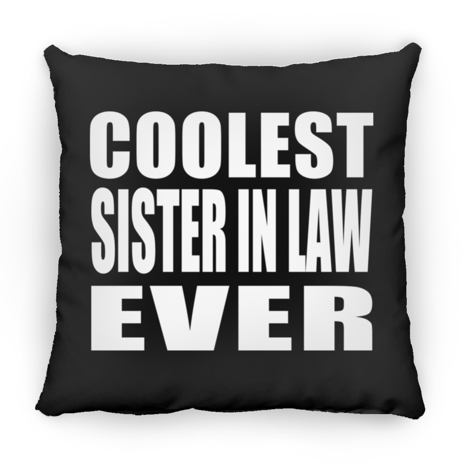 Coolest Sister In Law Ever - Throw Pillow Black