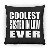 Coolest Sister In Law Ever - Throw Pillow Black