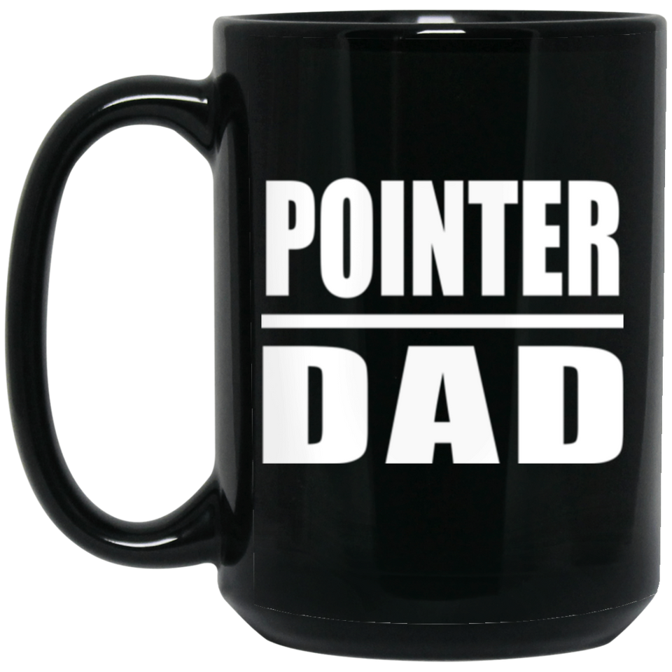 Pointer Dad - 15oz Coffee Mug Black