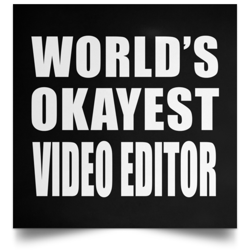 World's Okayest Video Editor - Poster Square