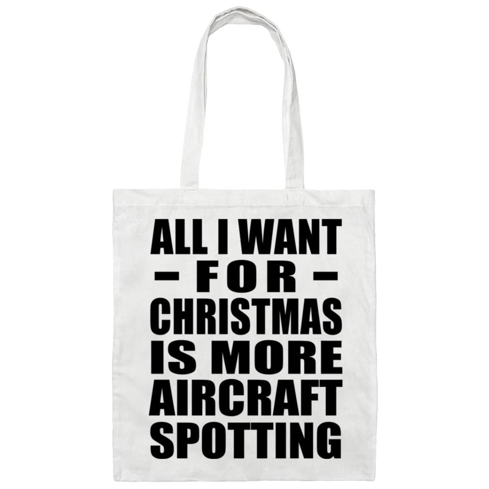All I Want For Christmas Is More Aircraft Spotting - Tote Bag White