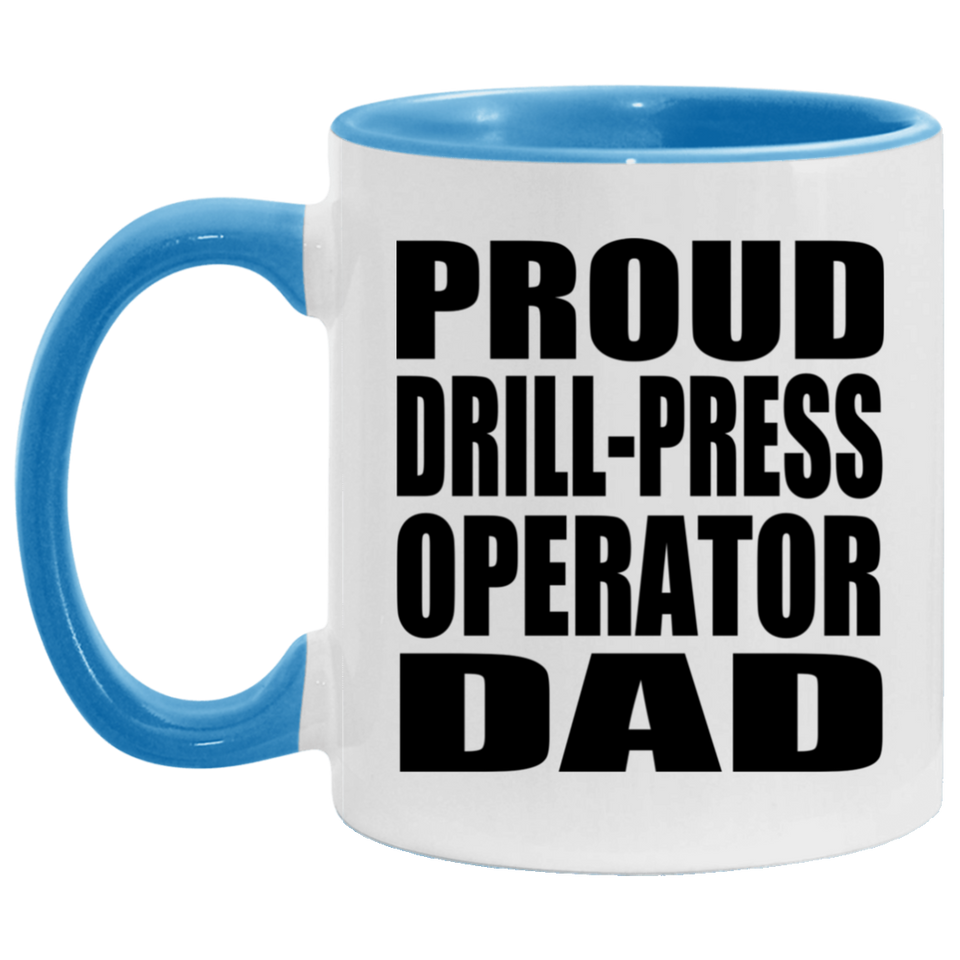 Proud Drill-Press Operator Dad - 11oz Accent Mug Blue