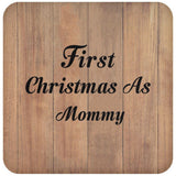 First Christmas As Mommy - Drink Coaster C