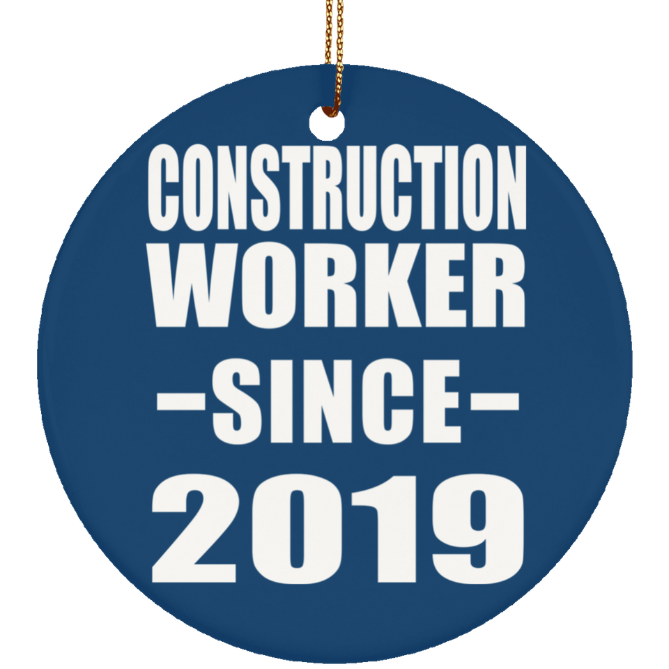 Construction Worker Since 2019 - Circle Ornament