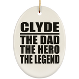 Clyde The Dad The Hero The Legend - Oval Ornament