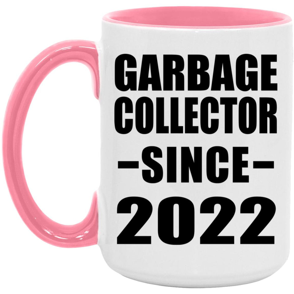 Garbage Collector Since 2022 - 15oz Accent Mug Pink