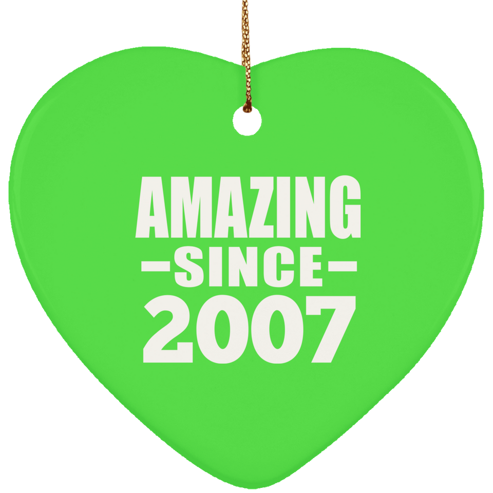 17th Birthday Amazing Since 2007 - Heart Ornament