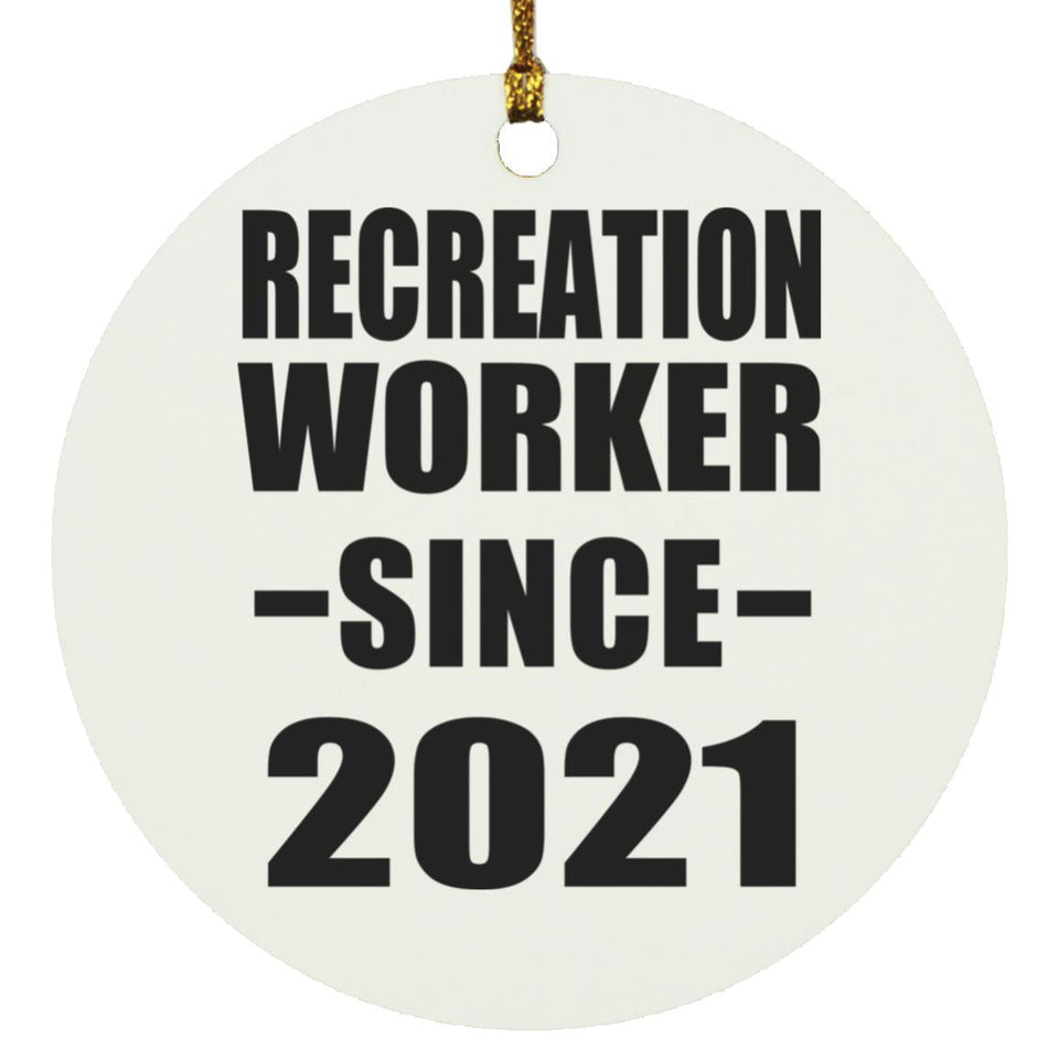 Recreation Worker Since 2021 - Circle Ornament