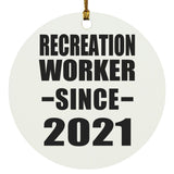Recreation Worker Since 2021 - Circle Ornament