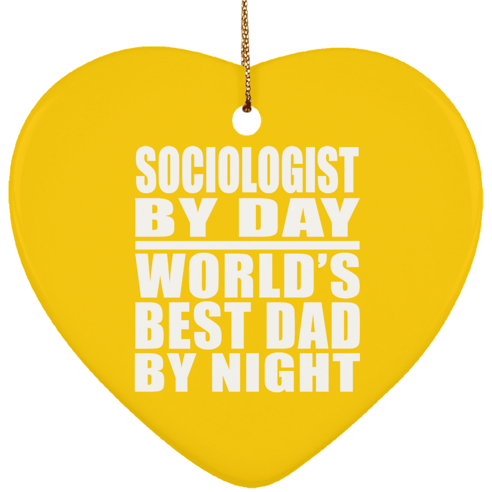 Sociologist By Day World's Best Dad By Night - Heart Ornament
