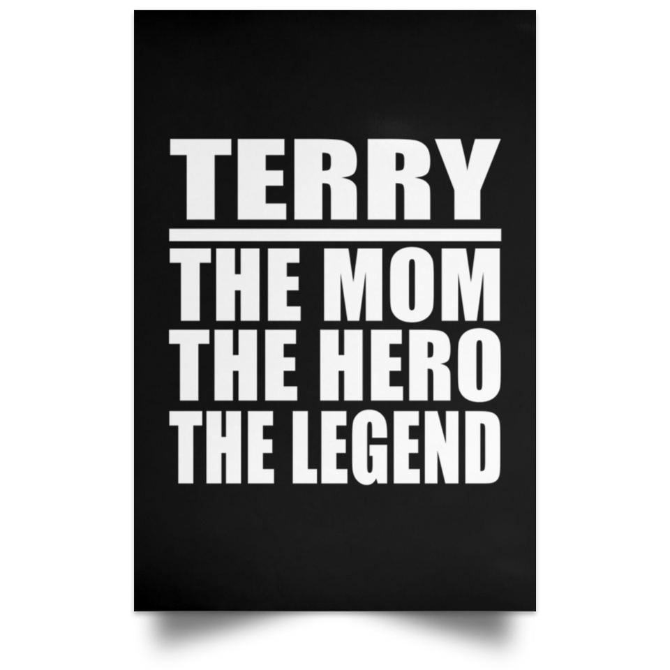 Terry The Mom The Hero The Legend - Poster Portrait