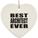 Best Architect Ever - Heart Ornament