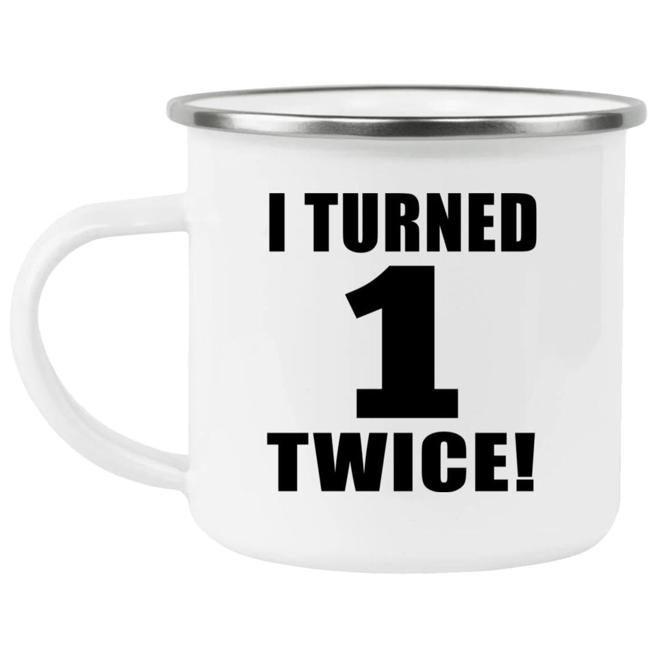 2nd Birthday I Turned 1 Twice - 12oz Camping Mug