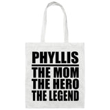Phyllis The Mom The Hero The Legend - Tote Bag White