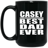 Casey Best Dad Ever - 15 Oz Coffee Mug Black