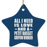 All I Need Is Love And A Petit Basset Griffon Vendeen - Star Ornament