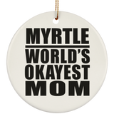 Myrtle World's Okayest Mom - Circle Ornament