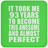 93rd Birthday Took 93 Years To Become Awesome & Perfect - Drink Coaster