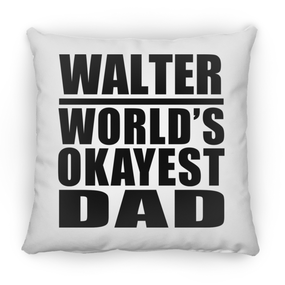 Walter World's Okayest Dad - Throw Pillow