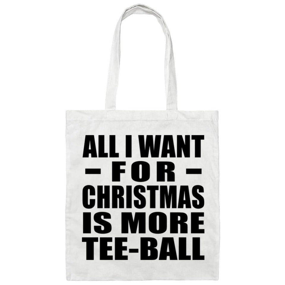All I Want For Christmas Is More Tee-Ball - Tote Bag White