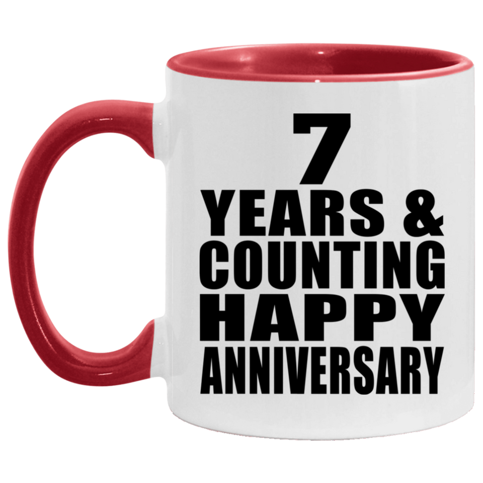 Happy 7th Anniversary 7 Years & Counting - 11oz Accent Mug Red