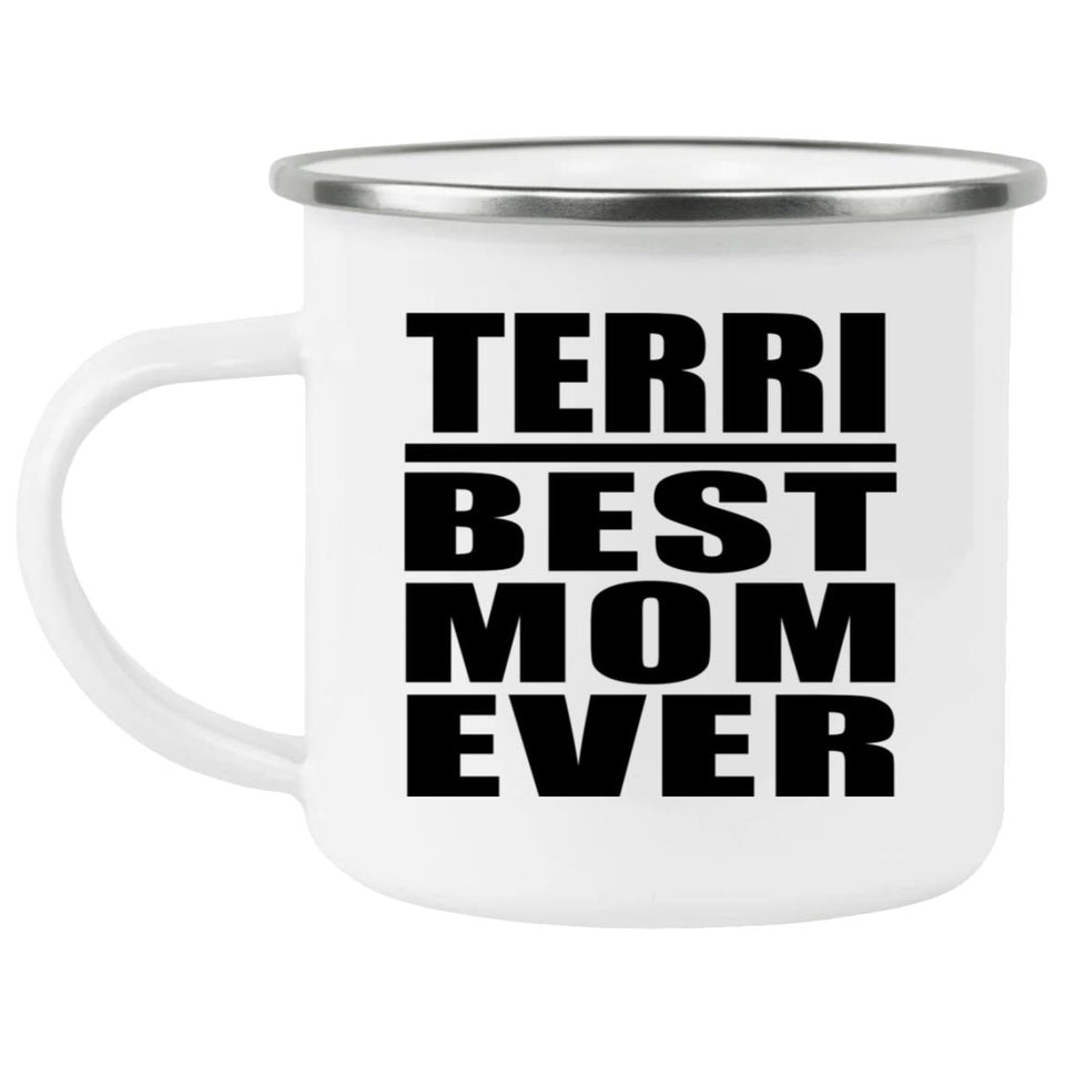 Terri Best Mom Ever - 12oz Camping Mug