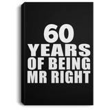 60th Anniversary 60 Years Of Being Mr Right - Canvas Portrait