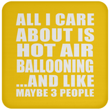All I Care About Is Hot Air Ballooning - Drink Coaster