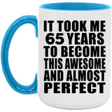 65th Birthday Took 65 Years To Become Awesome & Perfect - 15oz Accent Mug Blue