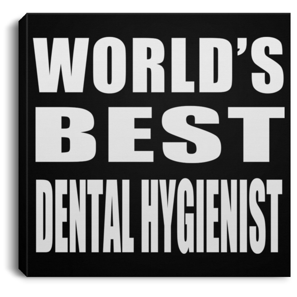 World's Best Dental Hygienist - Canvas Square