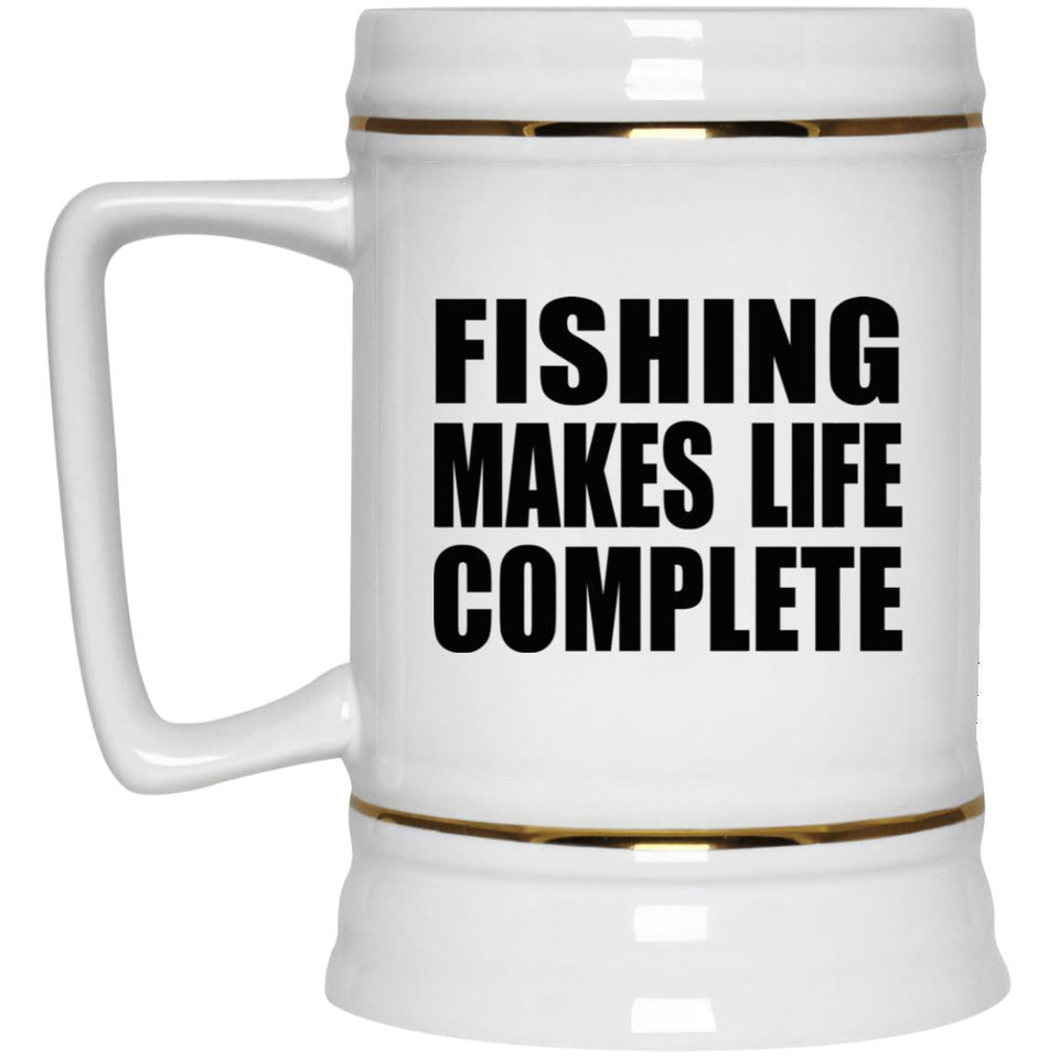 Fishing Makes Life Complete - Beer Stein
